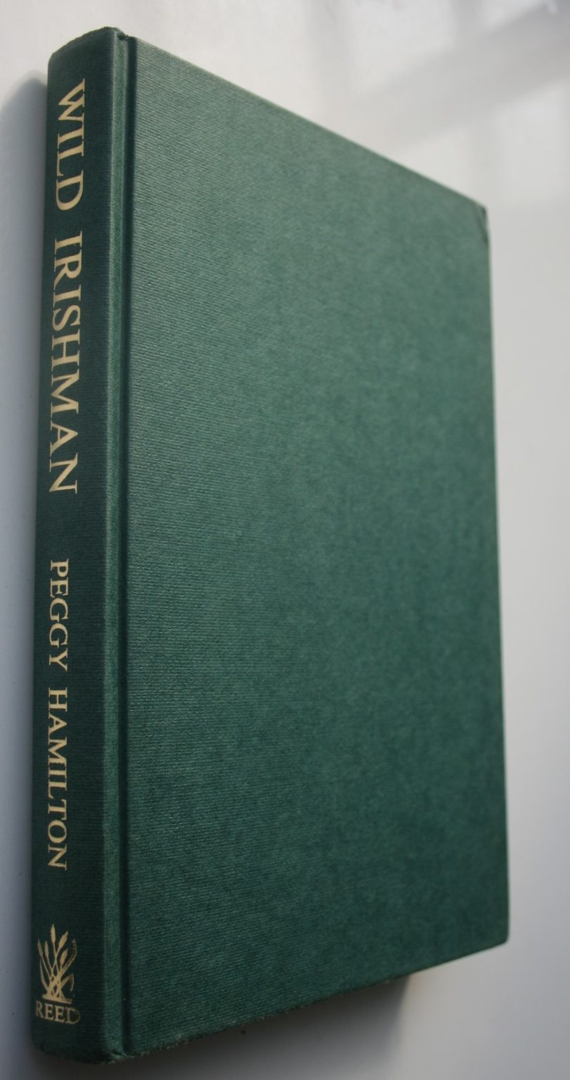 Wild Irishman. (1st ed) The Story of Bill Hamilton New Zealand Farmer, Inventor.