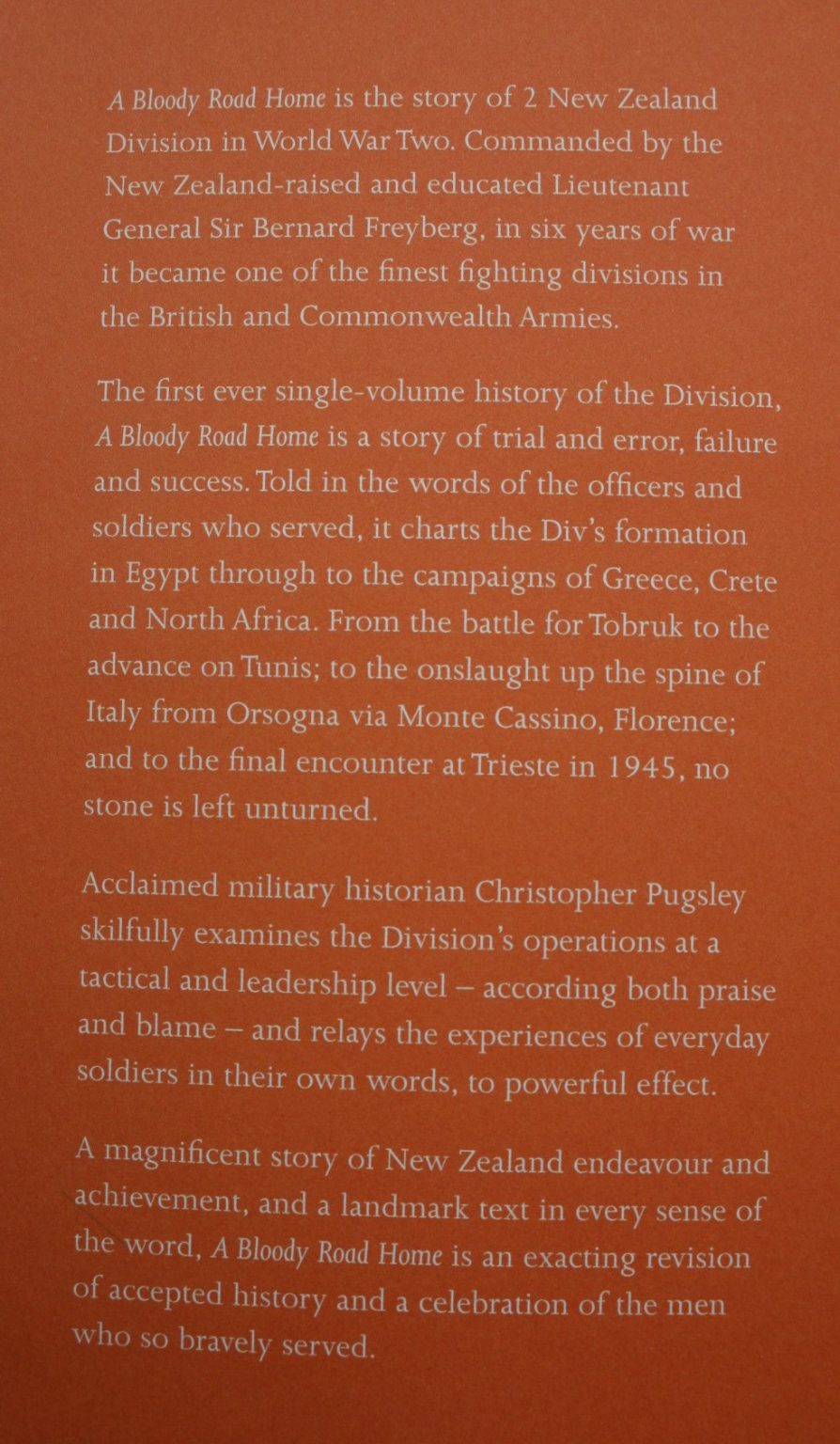 A Bloody Road Home: World War Two and New Zealand's Heroic Second Division. SIGNED BY AUTHOR.