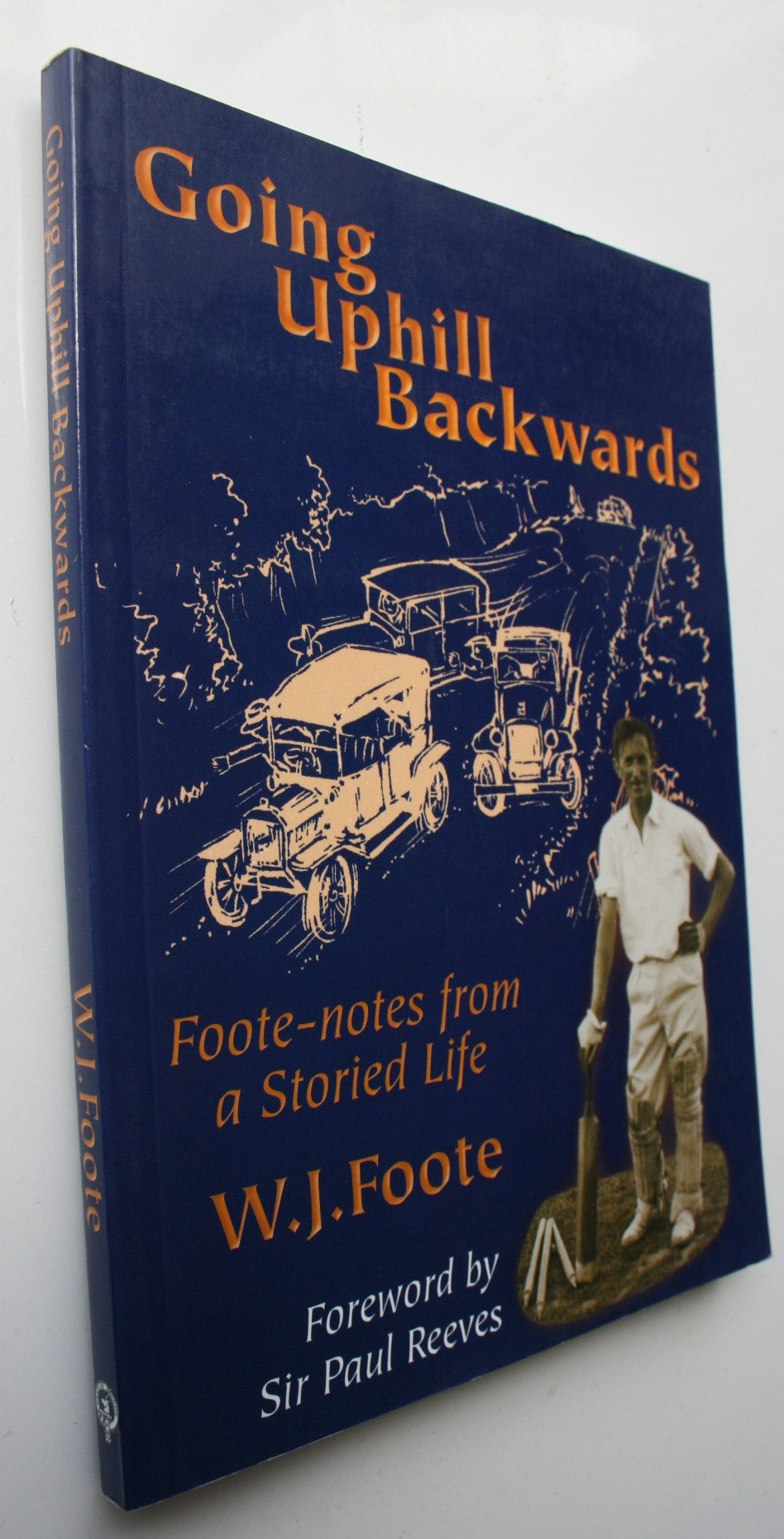 Going Uphill Backwards Foote-Notes on a Storied Life By W.J. Foote.