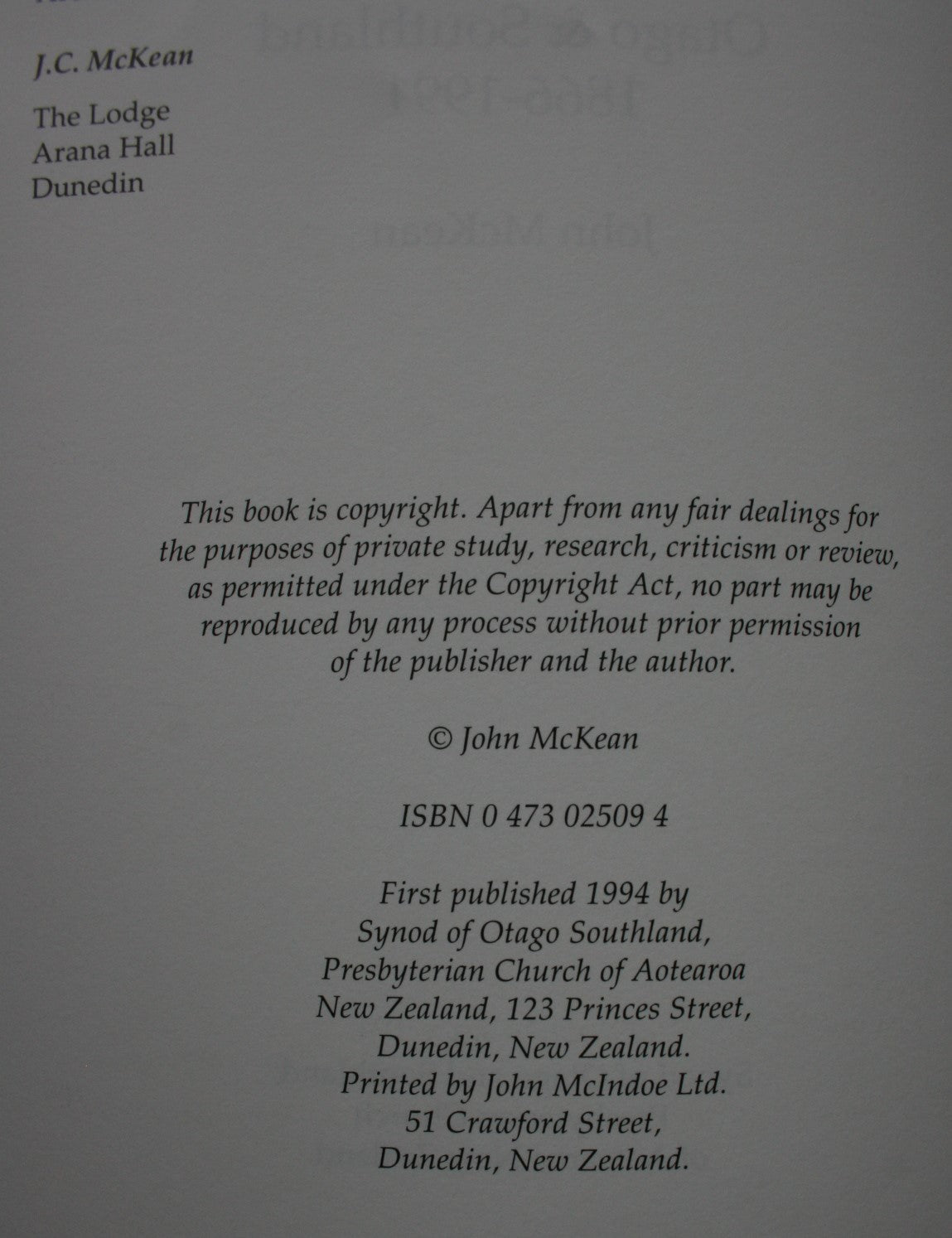 The Church in a Special Colony - A History of the Presbyterian Synod of Otago & Southland 1866-1991 by John McKean.