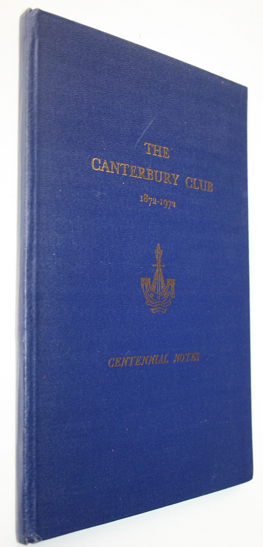 The Canterbury Club 1872 - 1972 by R. C. LAMB.