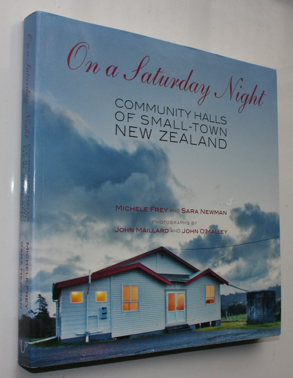 On a Saturday Night Community Halls of Small-Town New Zealand by Michelle Frey.