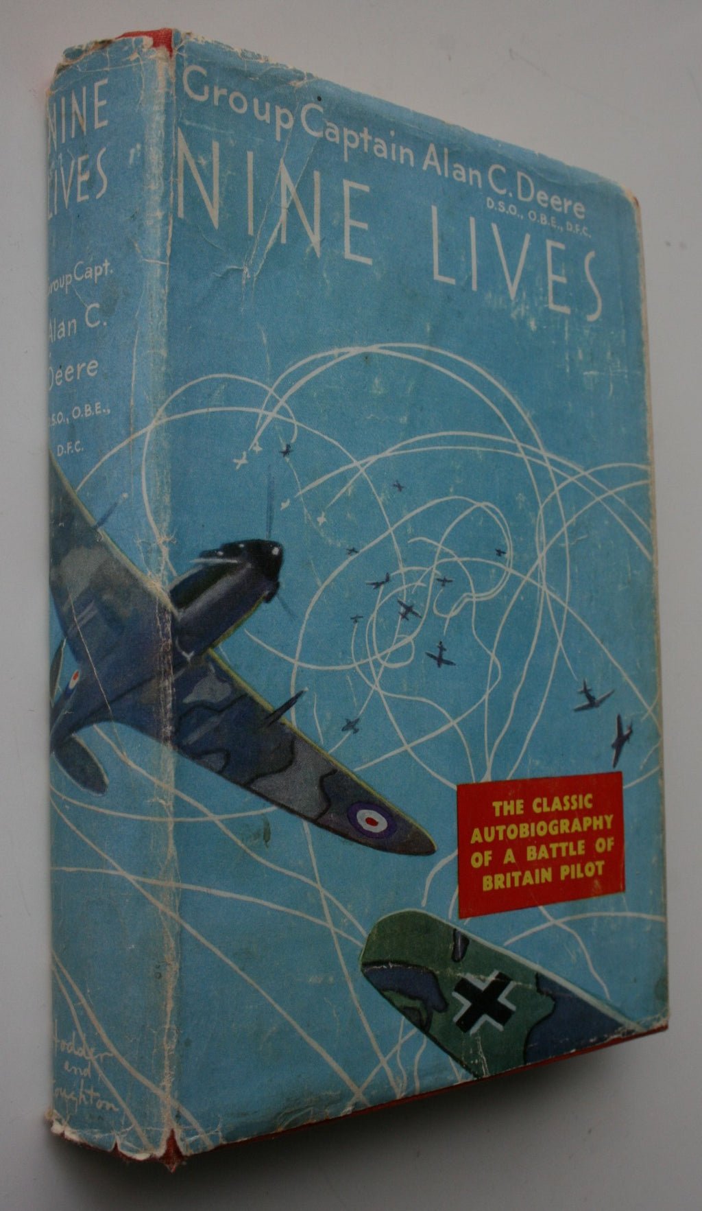 Nine Lives. Autobiography Battle of Britain Pilot by Group Captain Alan C. Deere D.S.O., O.B.E., D.F.C.