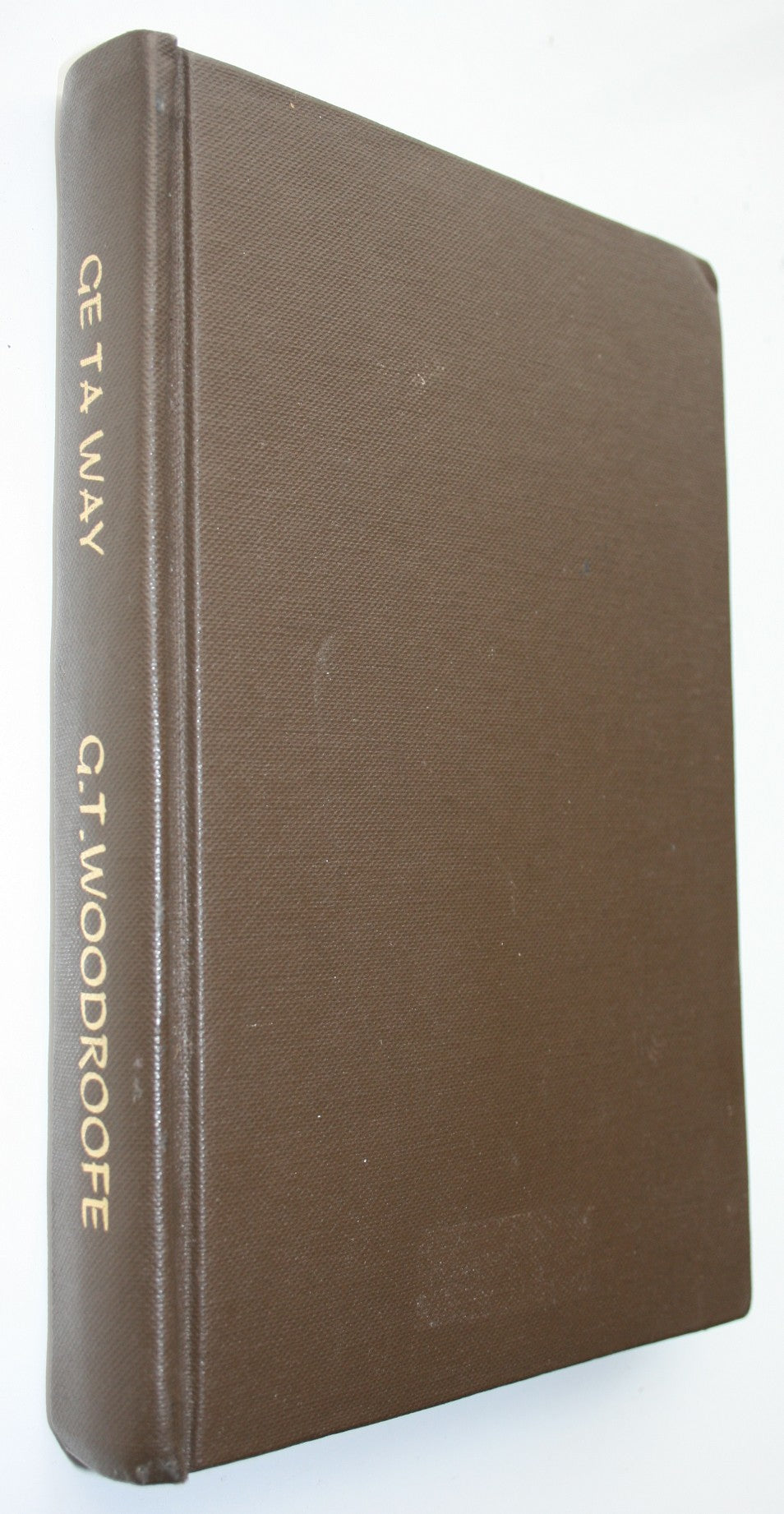 Getaway by Gordon Thomson Woodroofe. SIGNED BY AUTHOR.