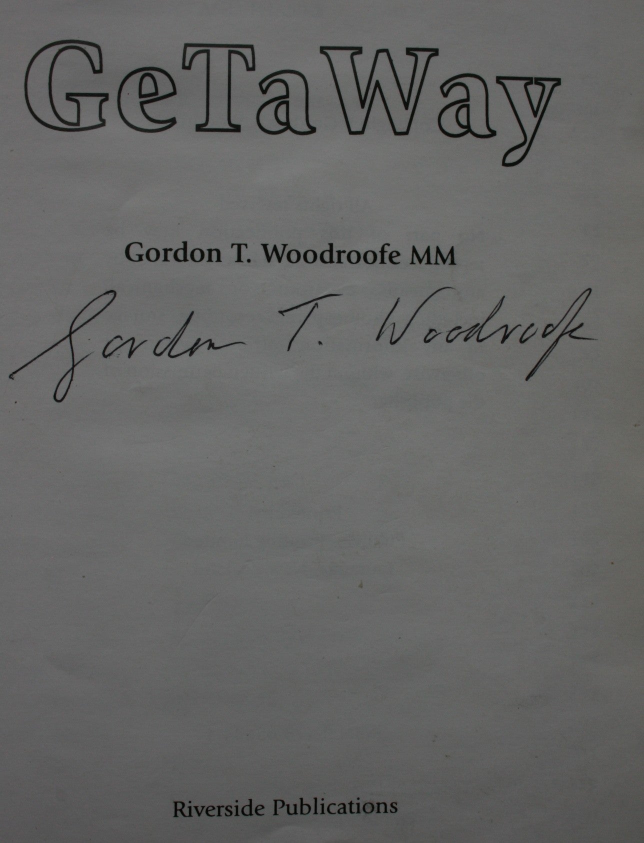 Getaway by Gordon Thomson Woodroofe. SIGNED BY AUTHOR.