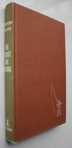 The Trout are Rising By George Ferris. SIGNED BY AUTHOR