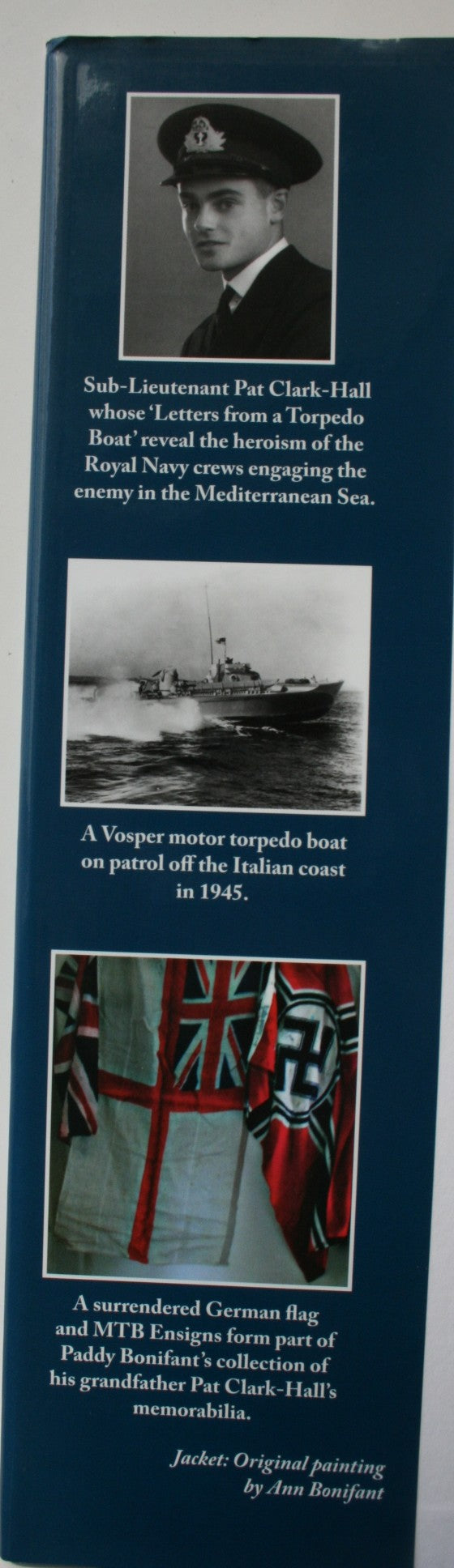 Fire Sugar, Fire Pudding. Pat Clark Hall's Letters from a Torpedo Boat 1943 -1945. Edited by Colin Amodeo.