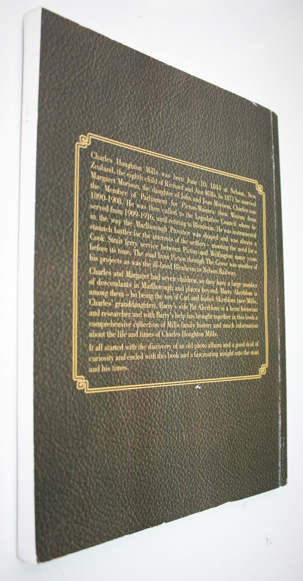 A Finger in So Many Pies: Hon. Charles Houghton Mills, 1844-1923 by Pat Akerblom, Barry Akerblom. VERY RARE.