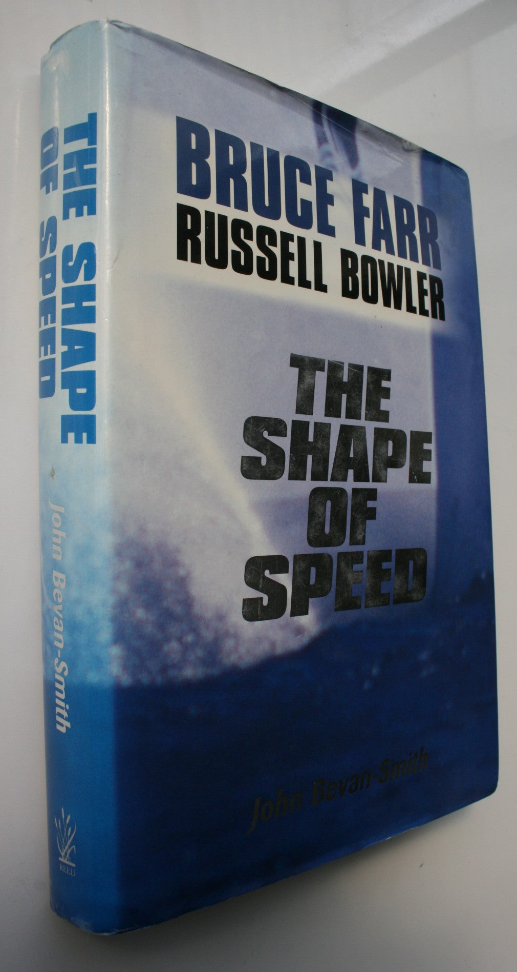 The Shape of Speed: Bruce Farr and Russell Bowler. BY John Bevan-Smith