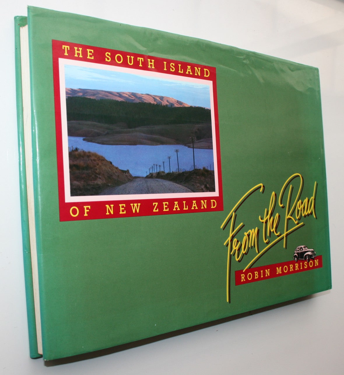 South Island of New Zealand from the Road. By Robin Morrison. FIRST EDITION.