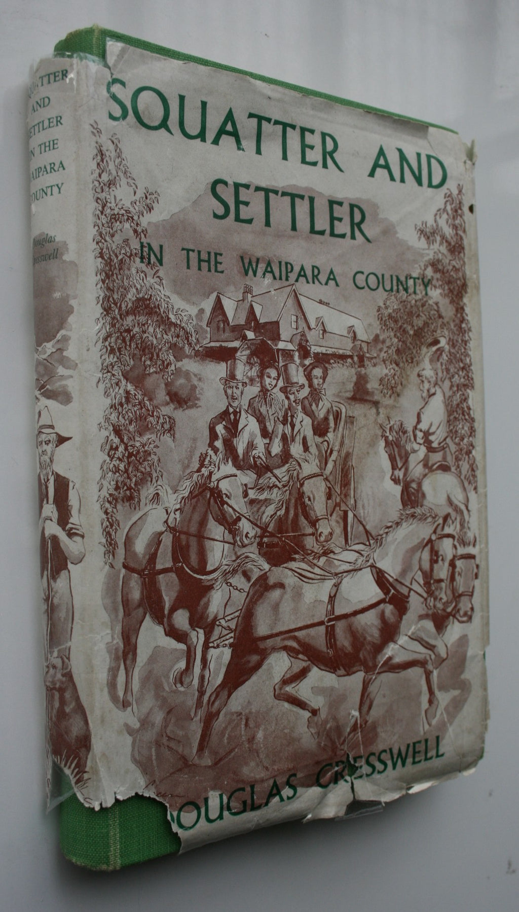 Squatter and Settler in the Waipara County. 1952. FIRST EDITION. by Douglas Cresswell.
