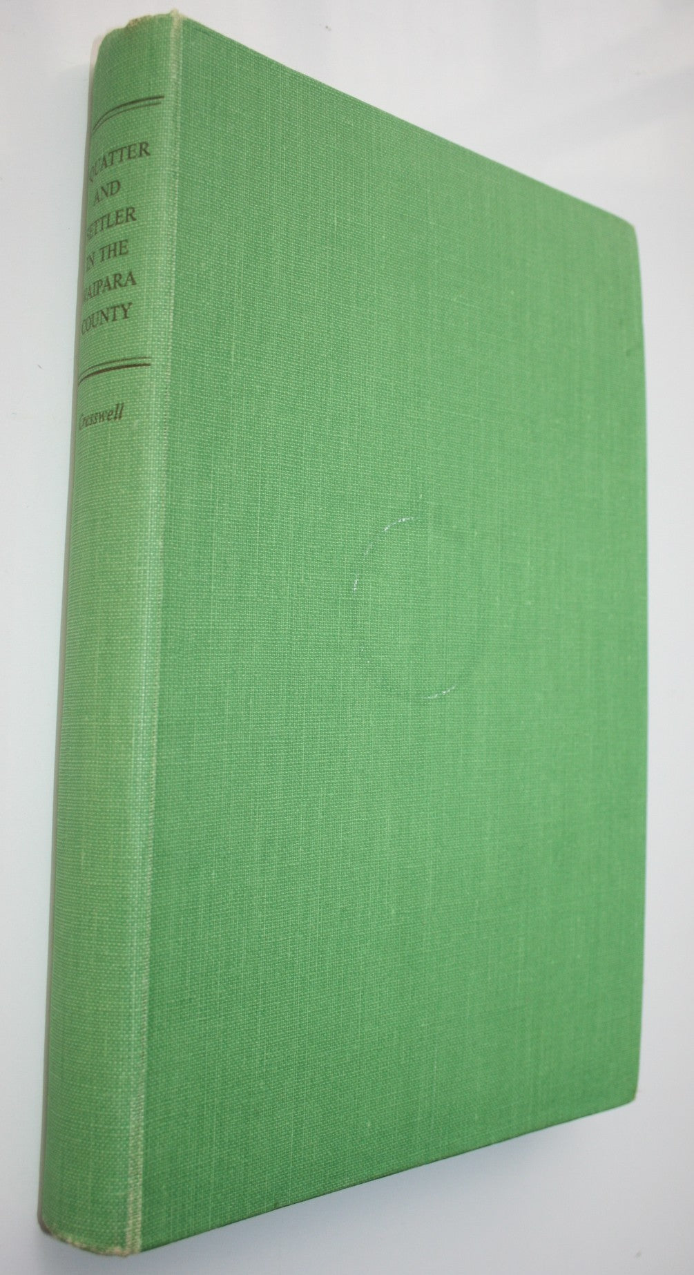 Squatter and Settler in the Waipara County. 1952. FIRST EDITION. by Douglas Cresswell.