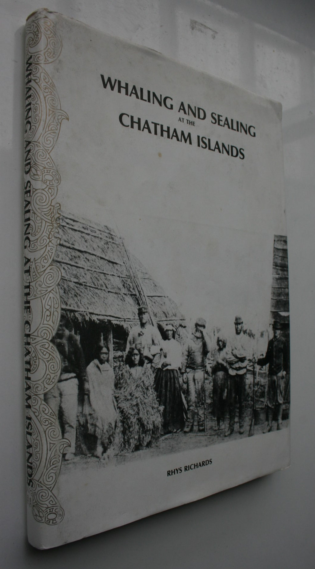 Whaling and Sealing at the Chatham Islands by Rhys Richards. First Edition. SCARCE.