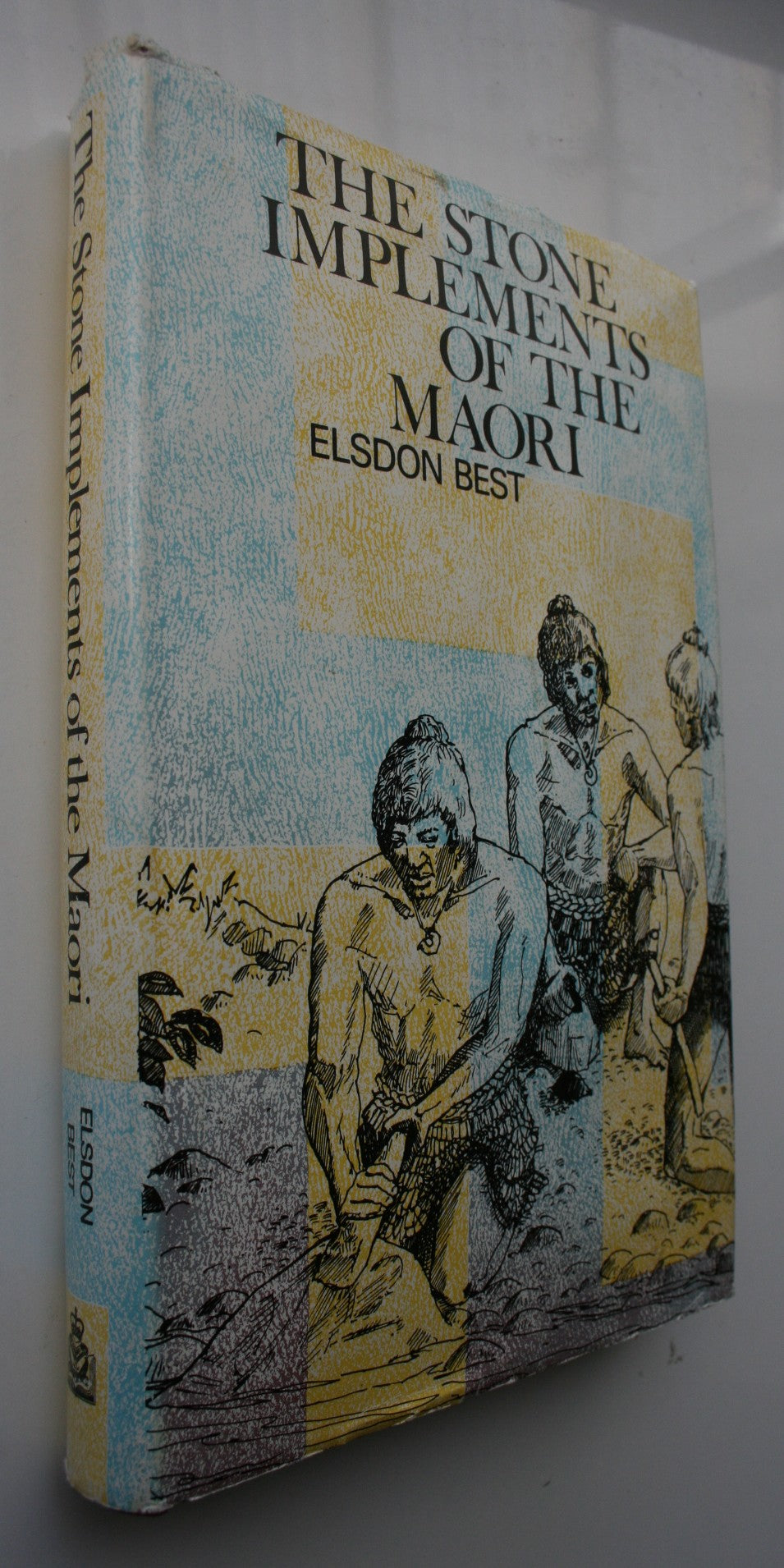 The Stone Implements Of The Maori by Elsdon Best