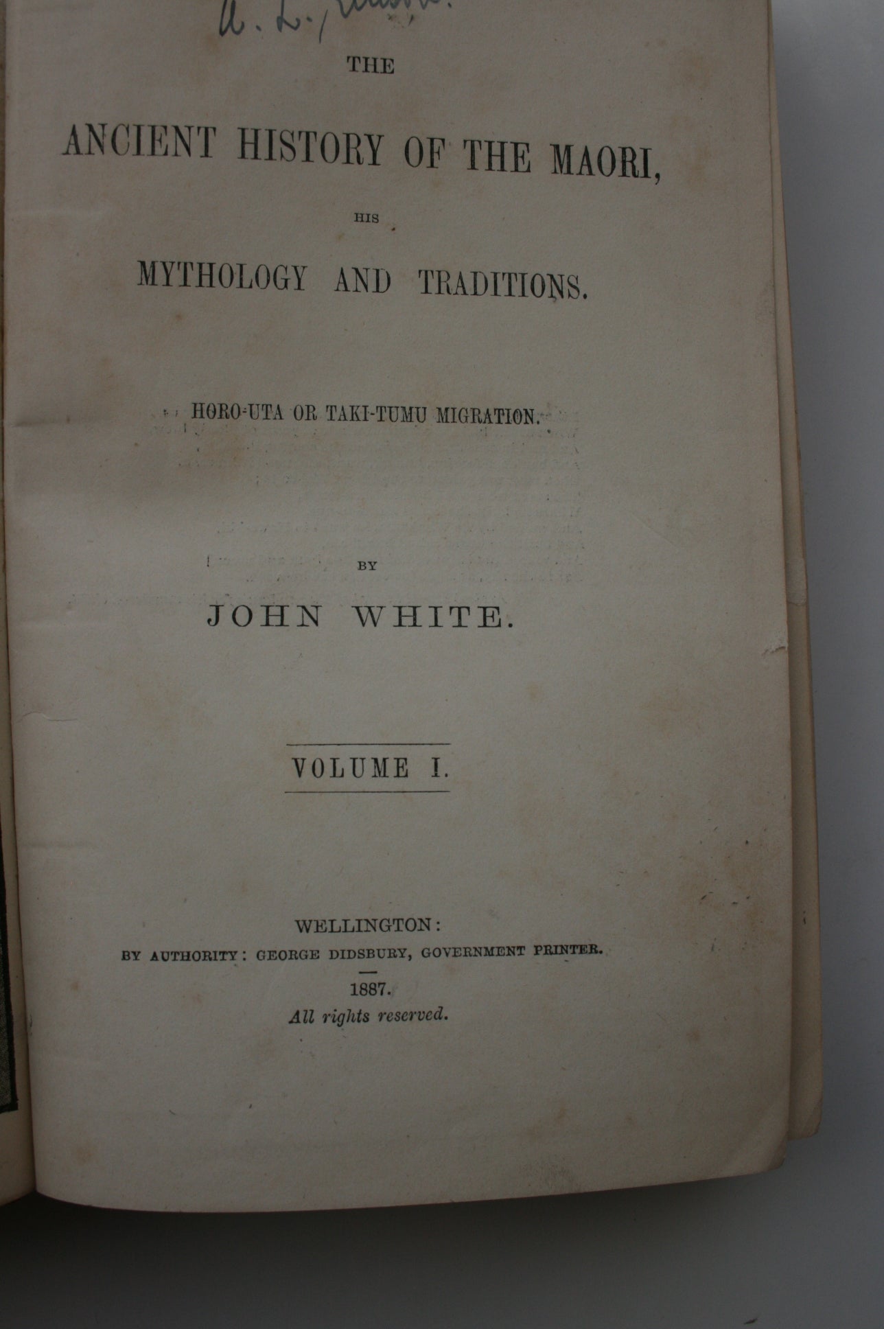 The Ancient History of the Maori, His Mythology and Traditions. Vol I. Horo-Uta OR Taki-Timu Migration. 1887. FIRST EDITION.