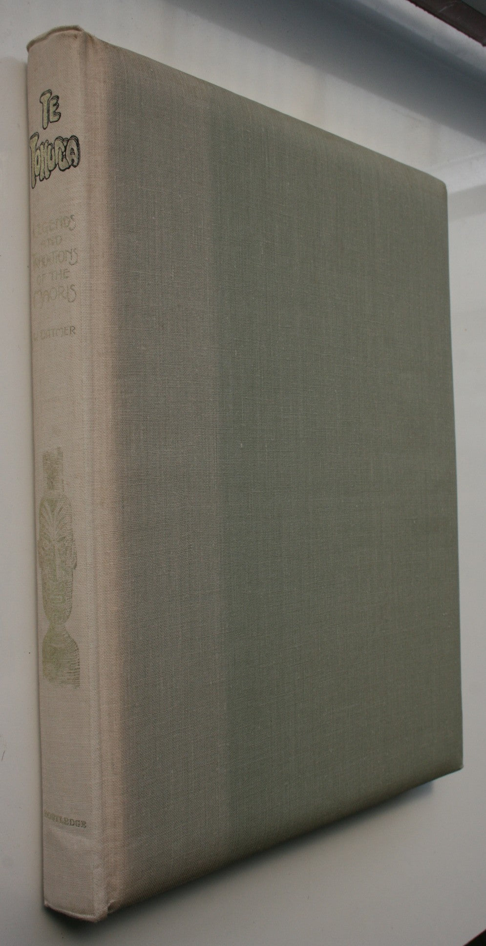 Te Tohunga The Ancient Legends and Traditions of the Maori