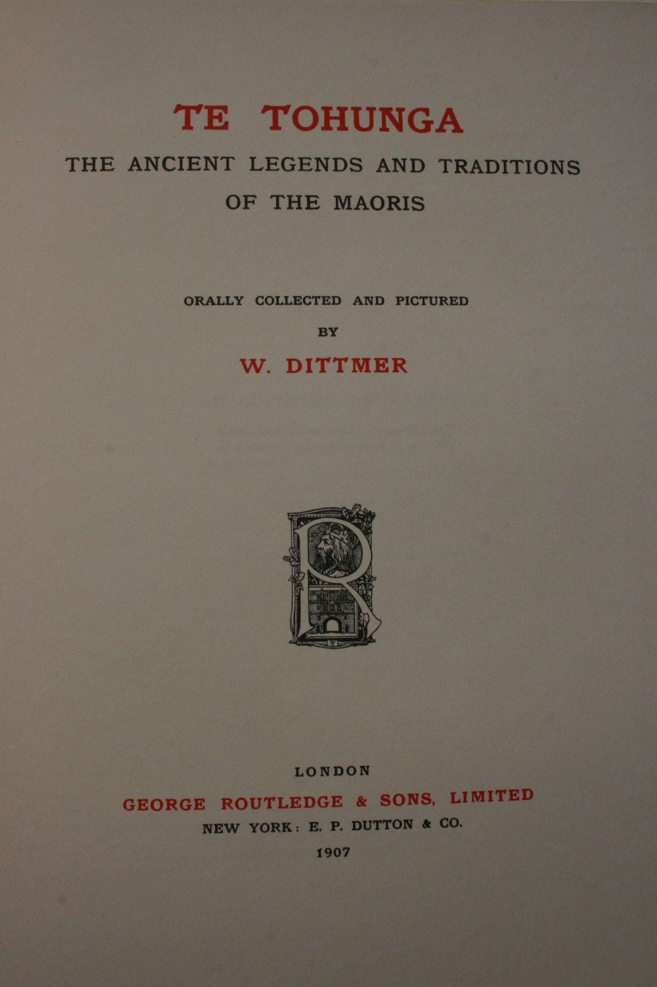 Te Tohunga The Ancient Legends and Traditions of the Maori