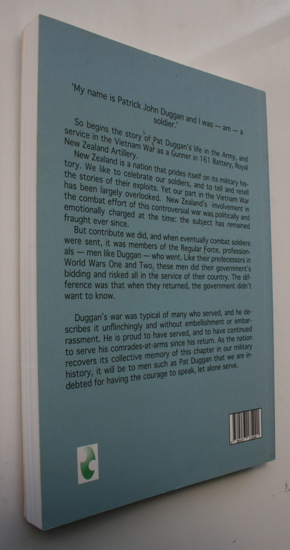 What Have They Done to the Rain? A Kiwi Soldier's Memoir of Vietnam By Patrick Duggan.