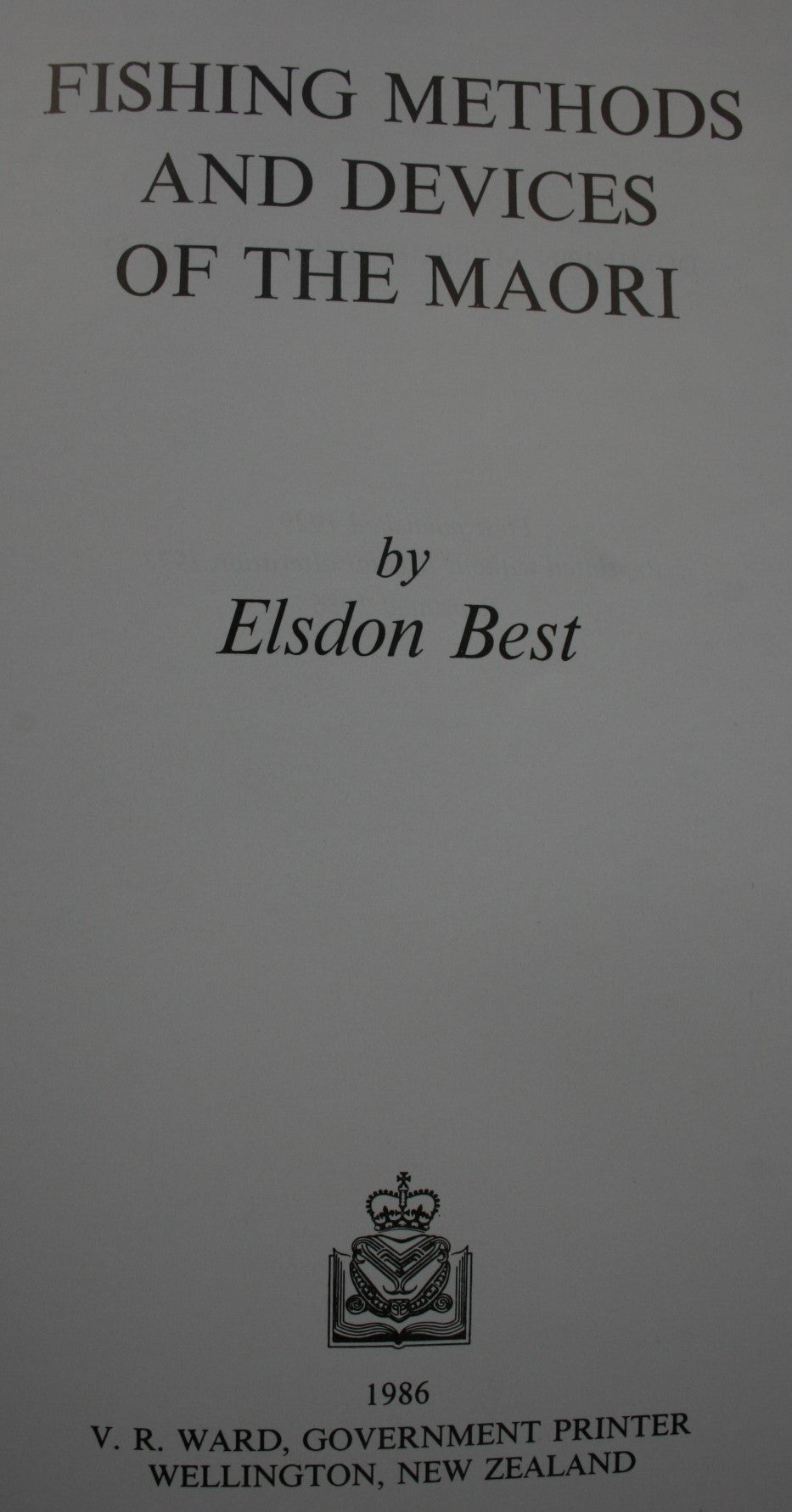 Fishing Methods and Devices of the Maori by Elsdon Best.