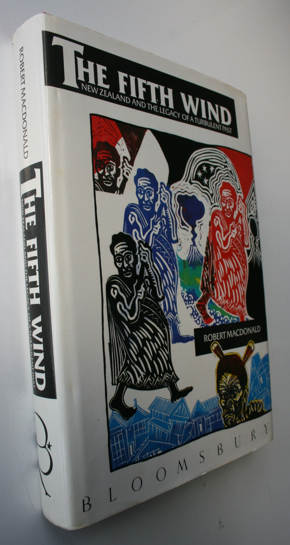 The Fifth Wind New Zealand and the Legacy of a Turbulent Past. FIRST EDITION HARDBACK