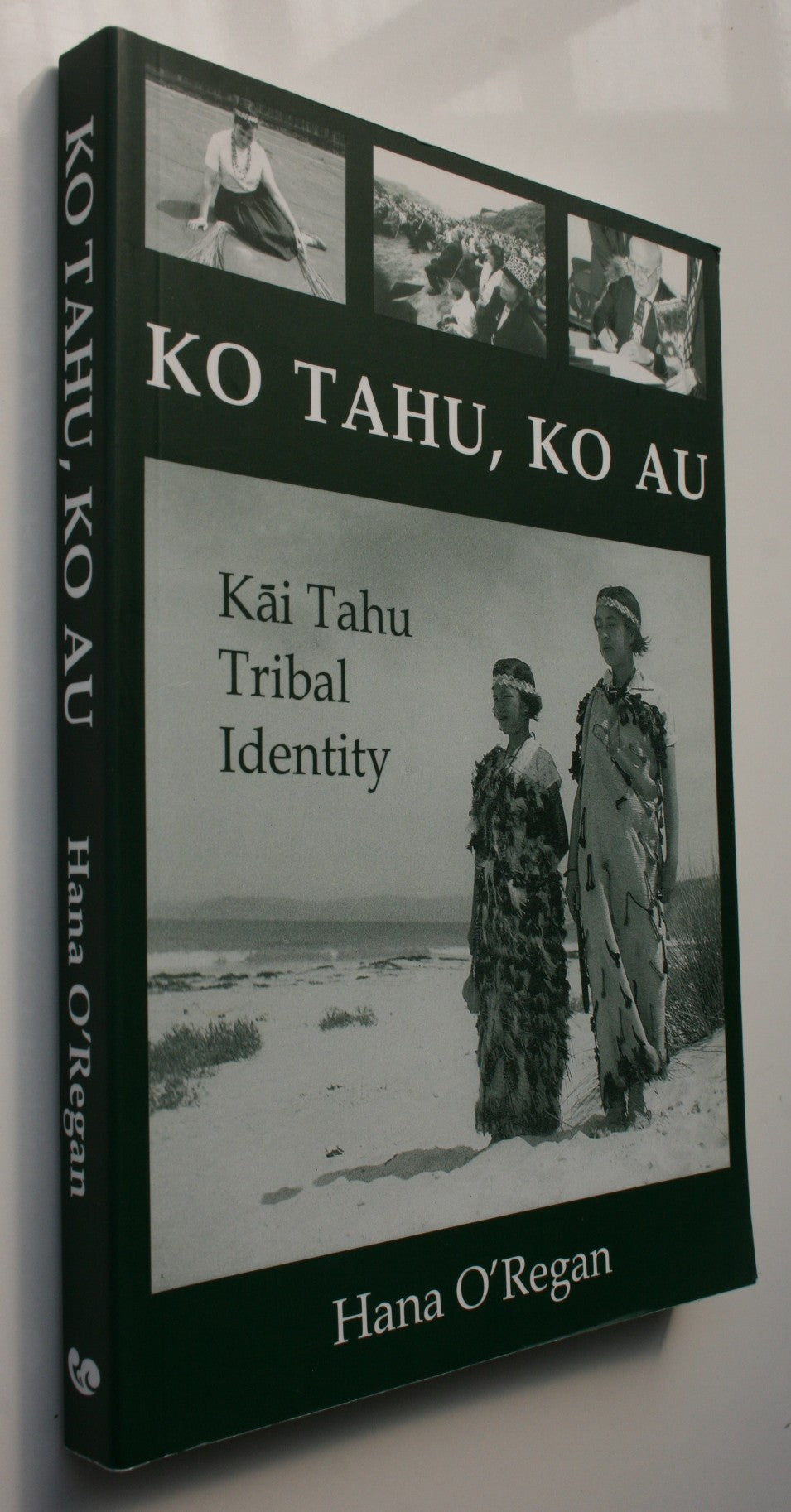 Ko Tahu, Ko Au. Kai Tahu Tribal Identity by Hana O'Regan.