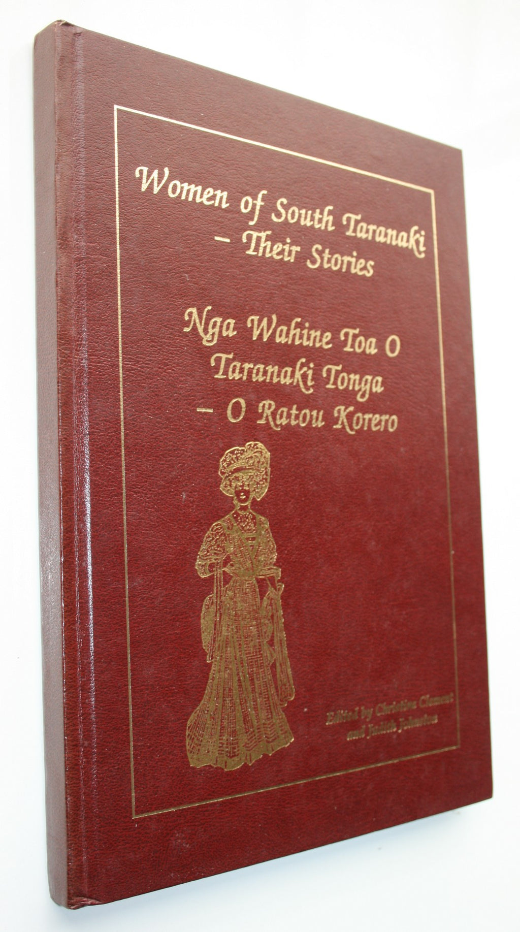 Women of South Taranaki. Their Stories - Nga Wahine Toa o Taranaki Tonga, o Ratou Korero. SIGNED