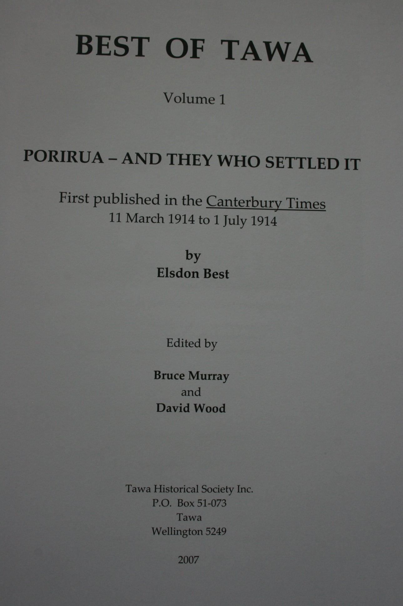 Best of Tawa : Porirua, and they who settled it : first published in the Canterbury times, 11 March 1914 to 1 July 1914 by Elsdon Best