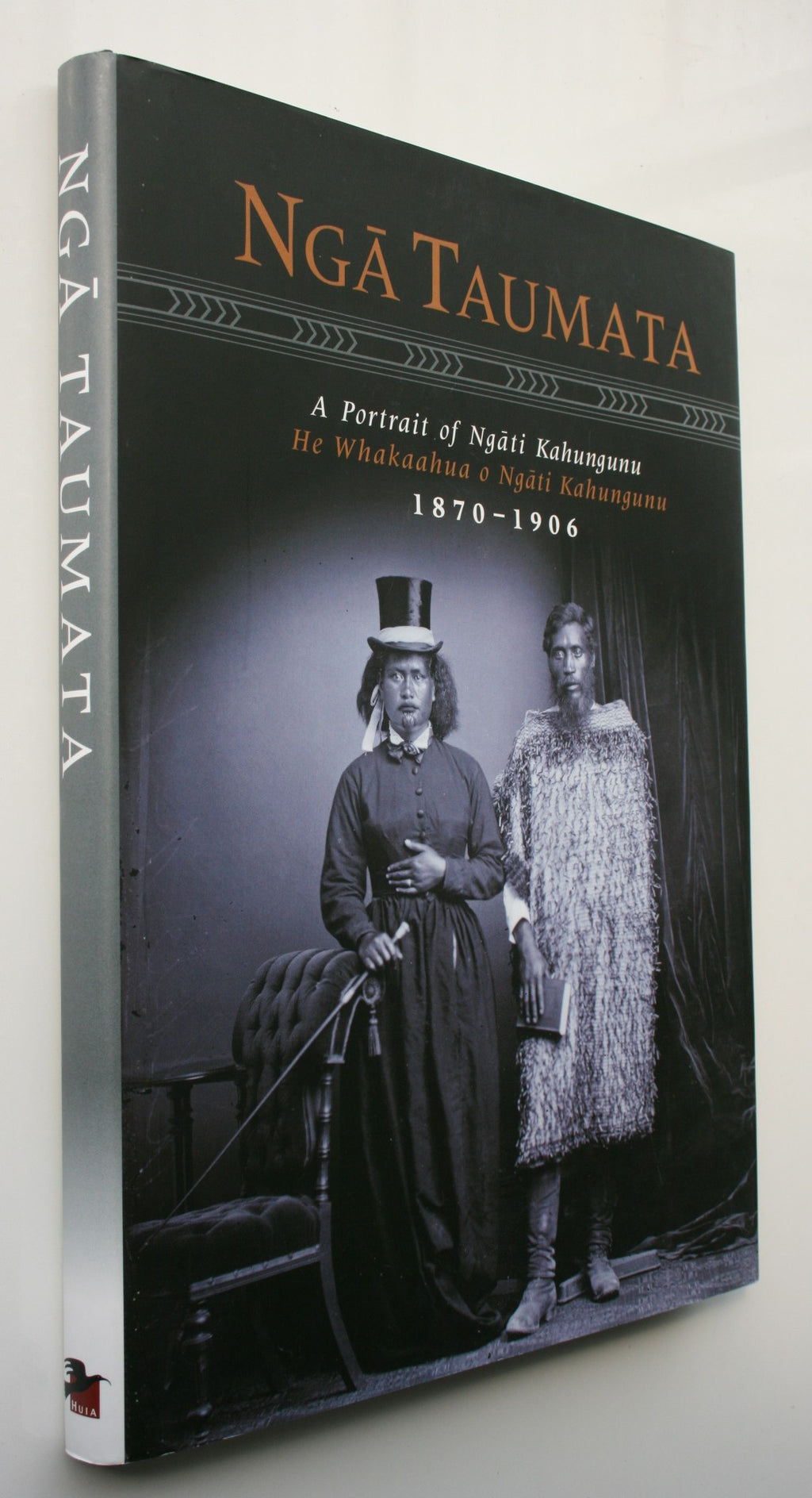 Nga Taumata A Portrait of Ngati Kahungunu, 1870-1906. By Ngati Huata (Edited by)