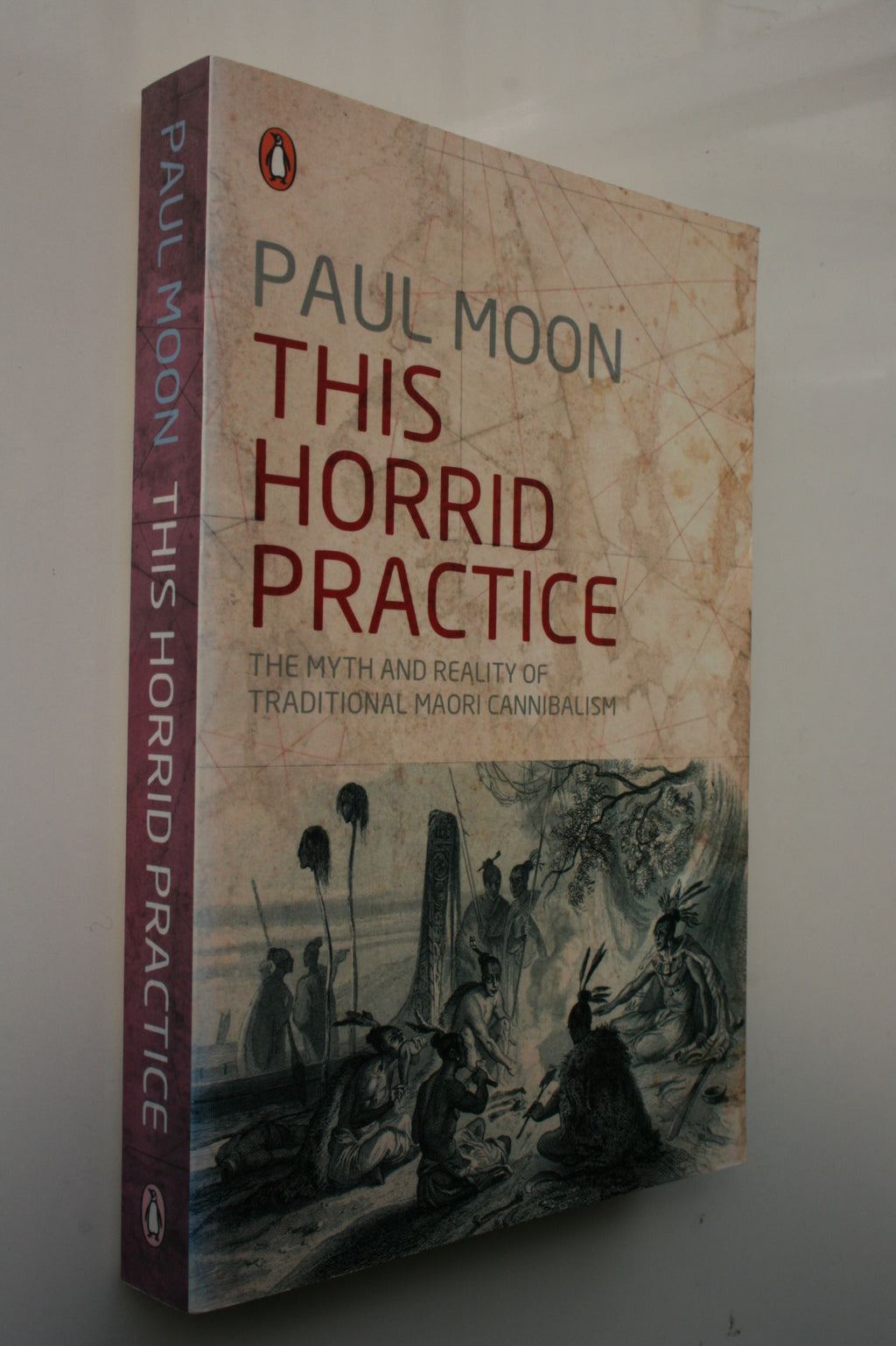 This Horrid Practice the Myth and Reality of Traditional Maori Cannibalism By Paul Moon.  VERY SCARCE. OUT OF PRINT.