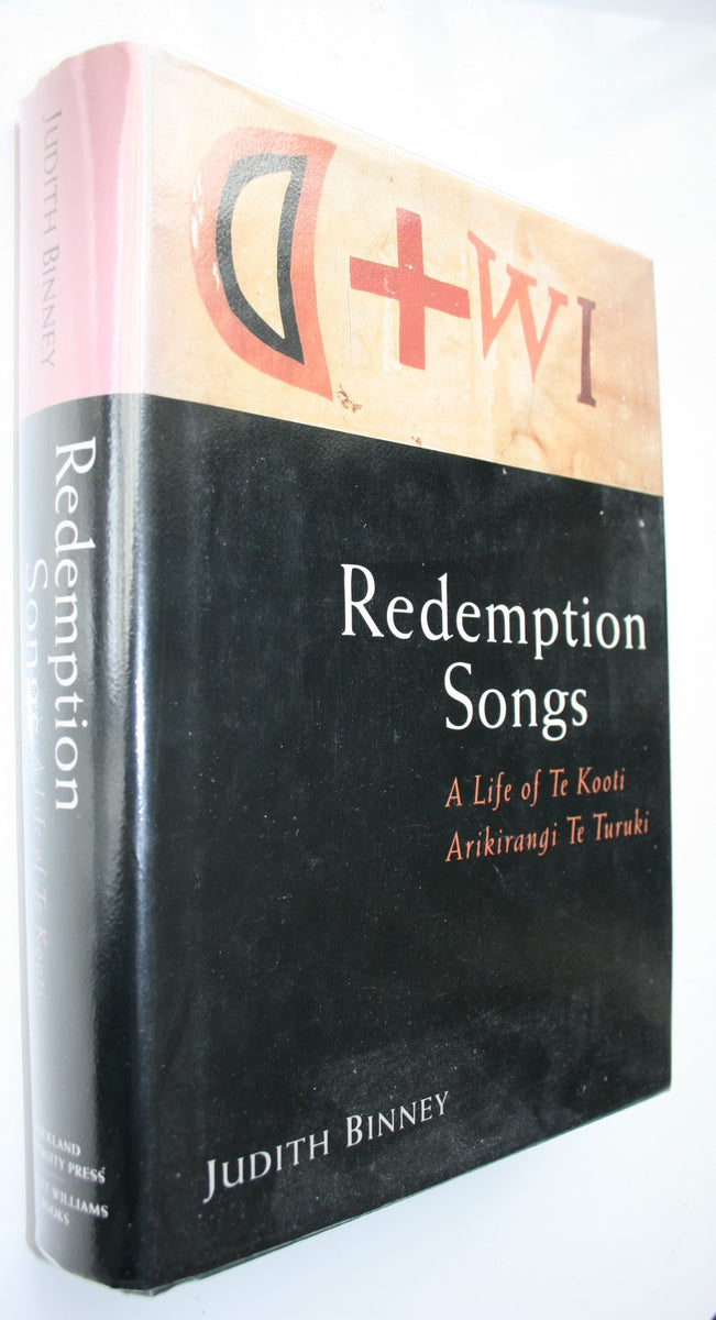 Redemption Songs: A Life of Te Kooti Arikirangi Te Turuki by Judith Bi ...