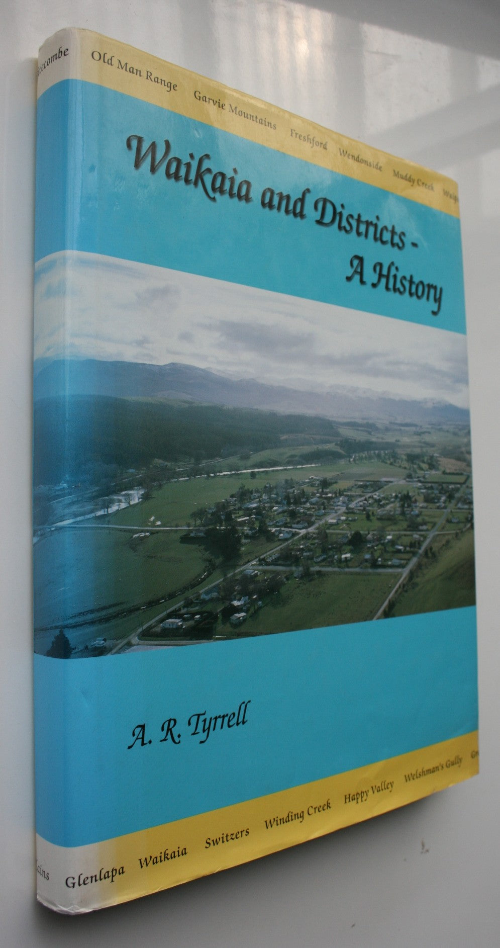 Waikaia and Districts - a History by A R Tyrrell.