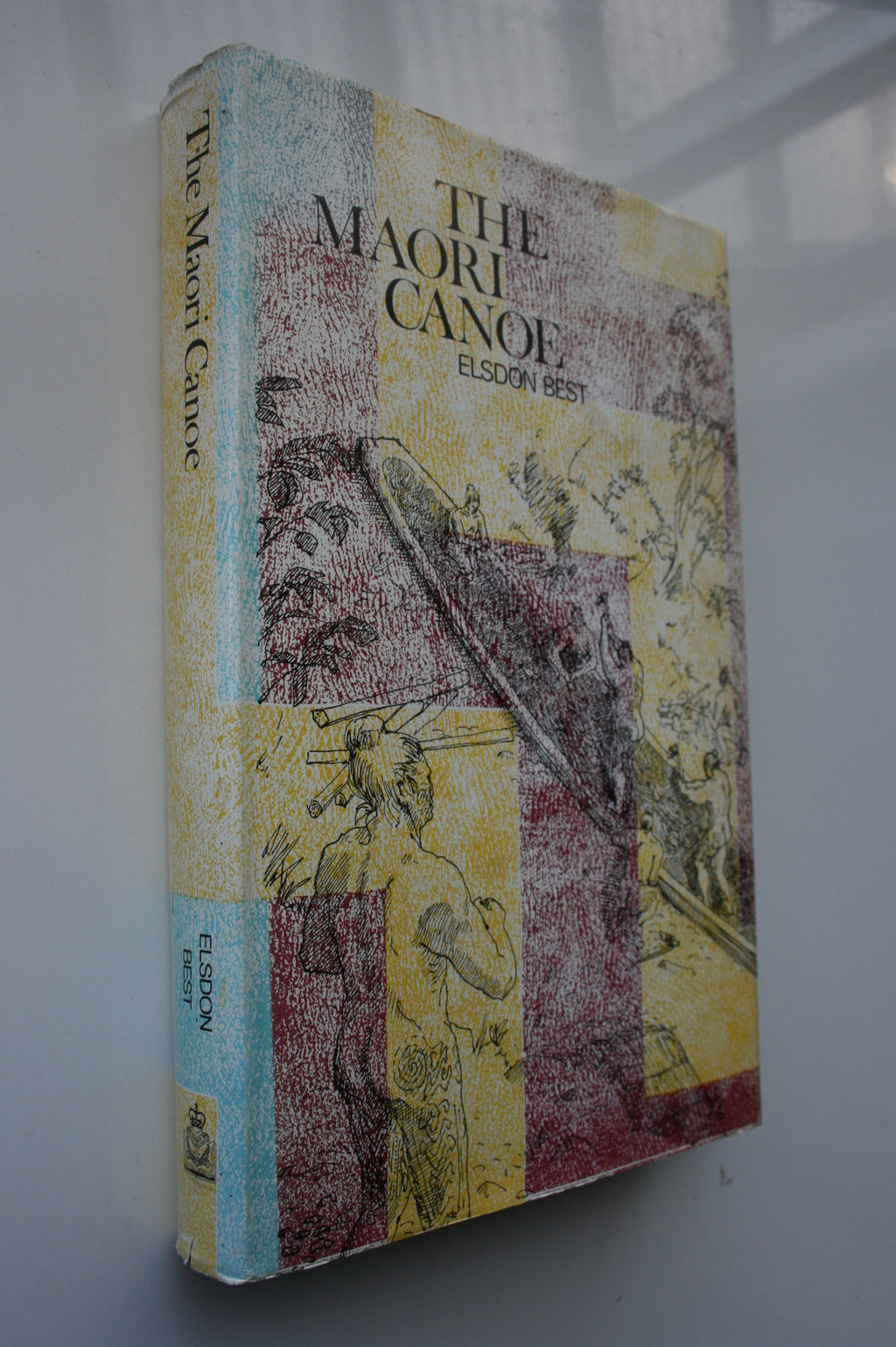 The Maori Canoe An Account of Various Types of Vessels used by the Maori of New Zealand in Former Times with some Description of those of the Isles of the Pacific and a Brief Account of the Peopling New Zealand by Elsdon Best.