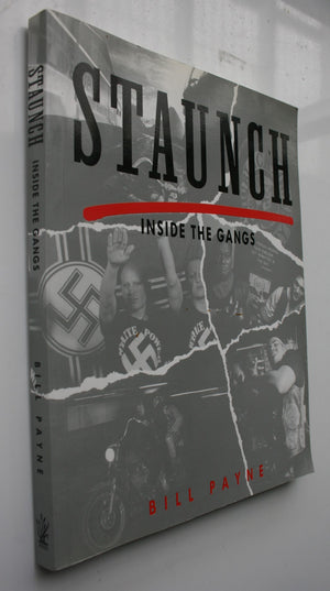 Staunch. Inside New Zealand's Gangs by Bill Payne. First Edition