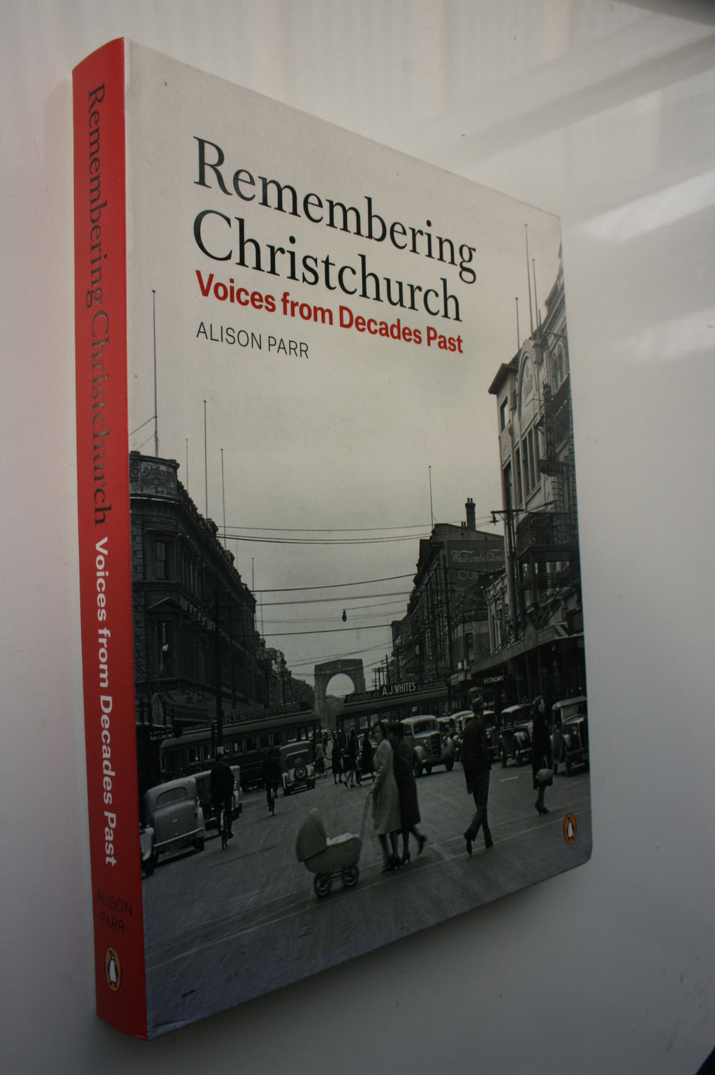 Remembering Christchurch: Voices From Decades Past by Alison Parr.