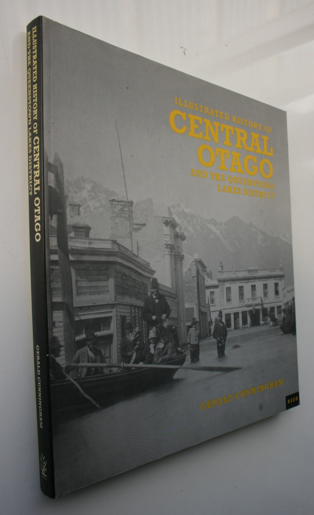 Illustrated History of Central Otago and the Queenstown Lakes District By Gerald Cunningham.
