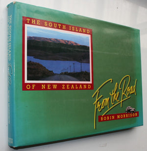 The South Island of New ­Zealand from the Road By Robin Morrison. First Edition