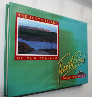 The South Island of New ­Zealand from the Road By Robin Morrison. First Edition