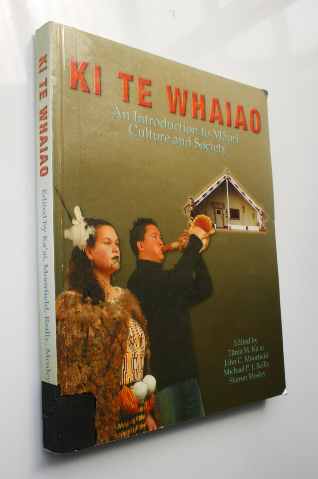 Ki Te Whaiao An Introduction to Maori Culture and Society By Tania M. Ka'ai (Edited by), John C. Moorfield (Edited by), Michael Reilly (Edited by), Sharon Mosely (Edited by).
