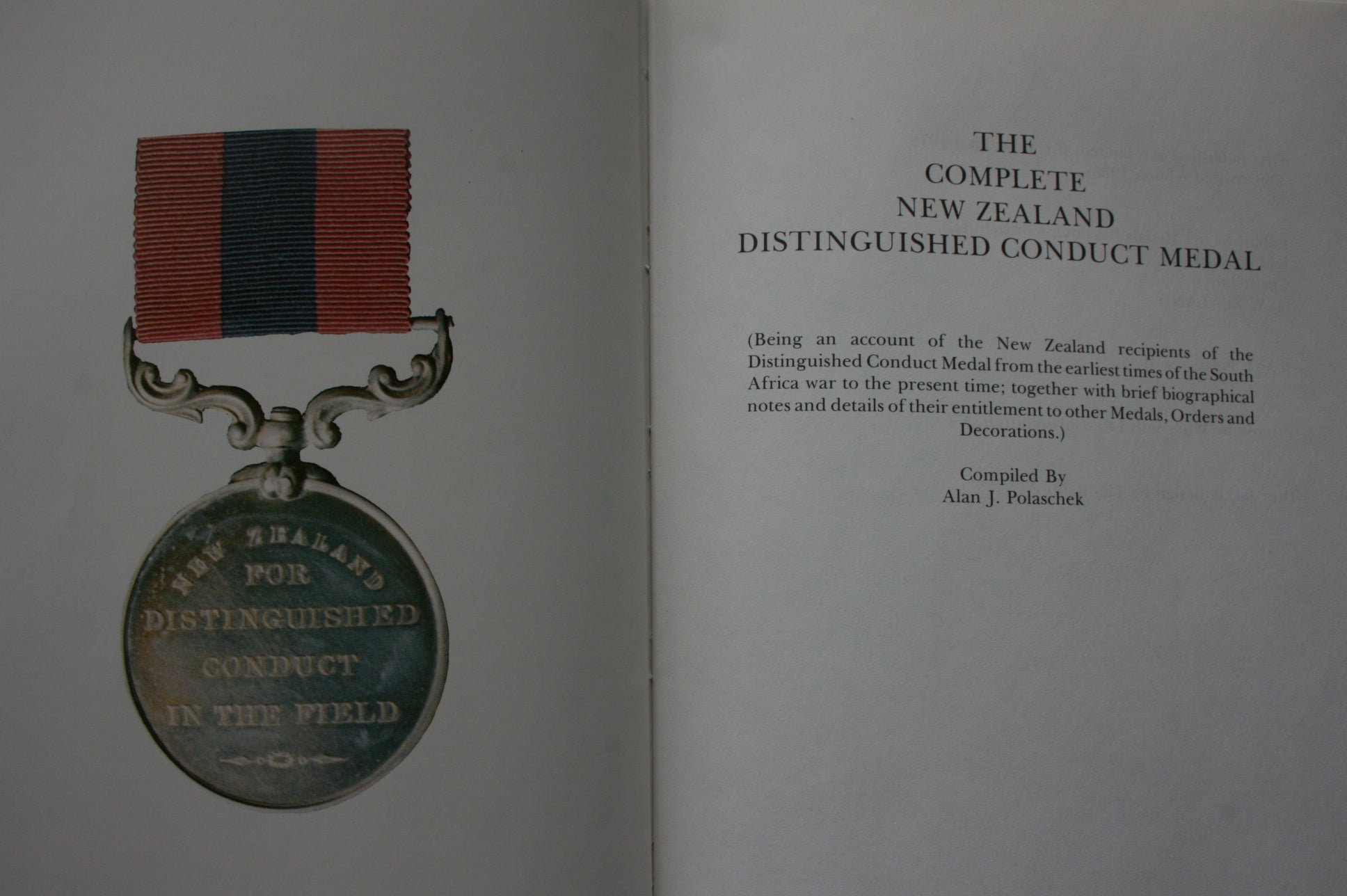 The Complete N.Z. Distinguished Conduct Medal: An Account of the New Zealand Recipients of the Distinguished Conduct Medal. By Alan Polaschek.
