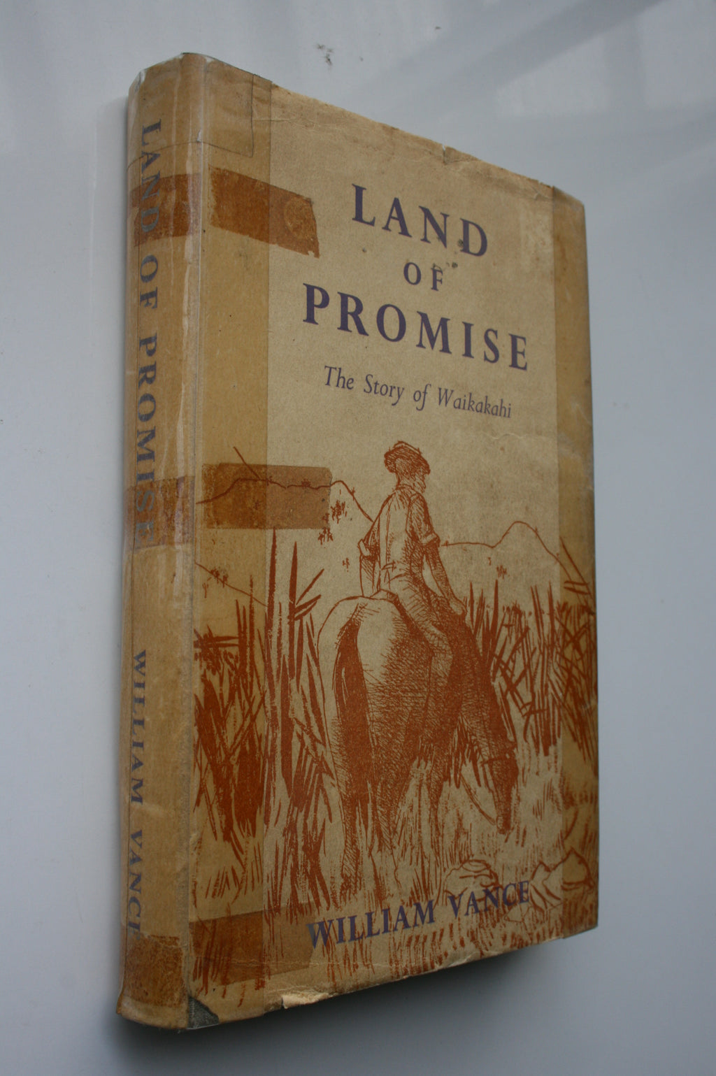 Land of Promise: The Story of Waikakahi by William Vance. SIGNED BY AUTHOR.