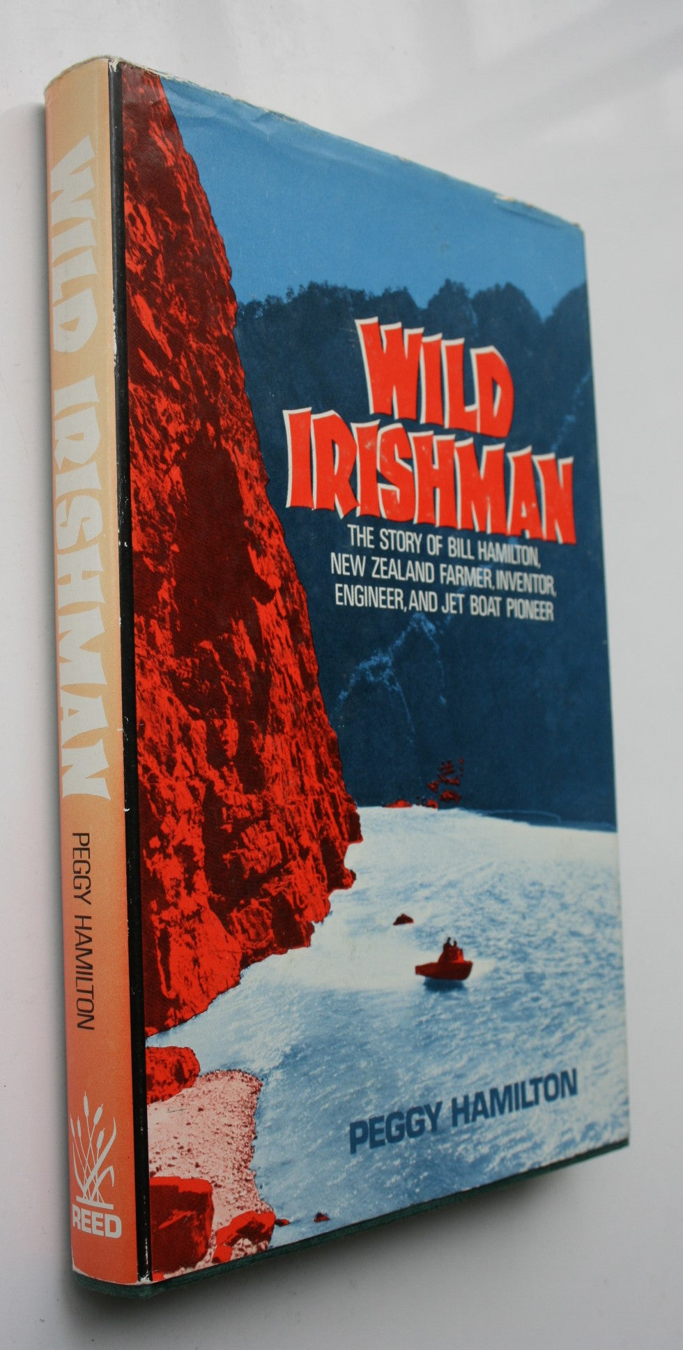 Wild Irishman. The Story of Bill Hamilton New Zealand Farmer, Inventor. First Edition