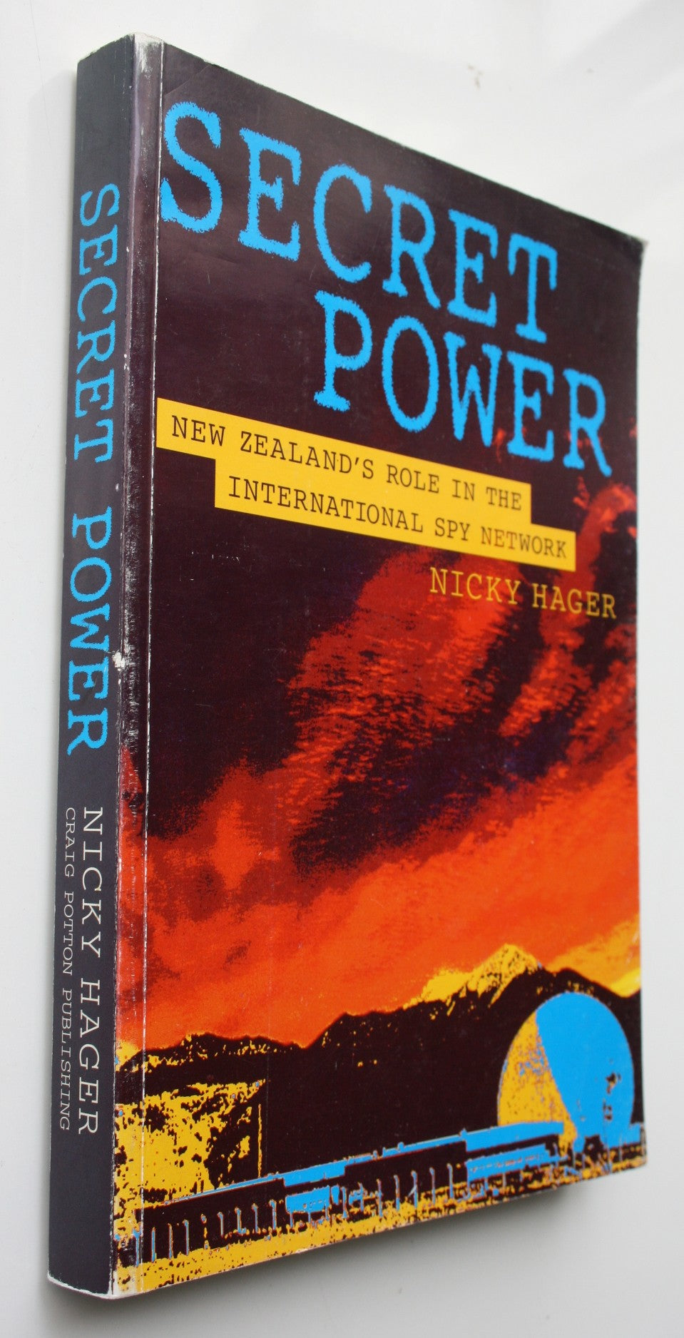 Secret Power New Zealand's Role in the International Spy Network By Nicky Hager.