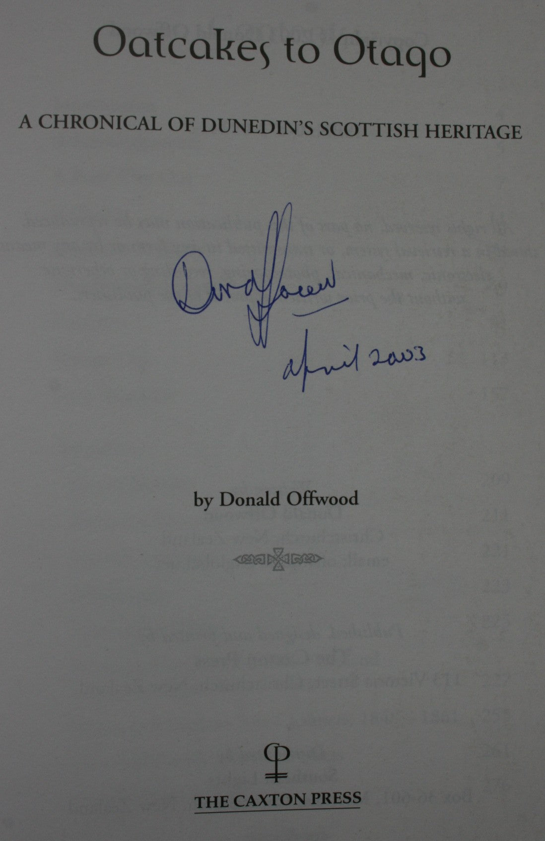 Oatcakes to Otago: A Chronicle of Dunedin's Scottish Heritage. SIGNED FIRST EDITION