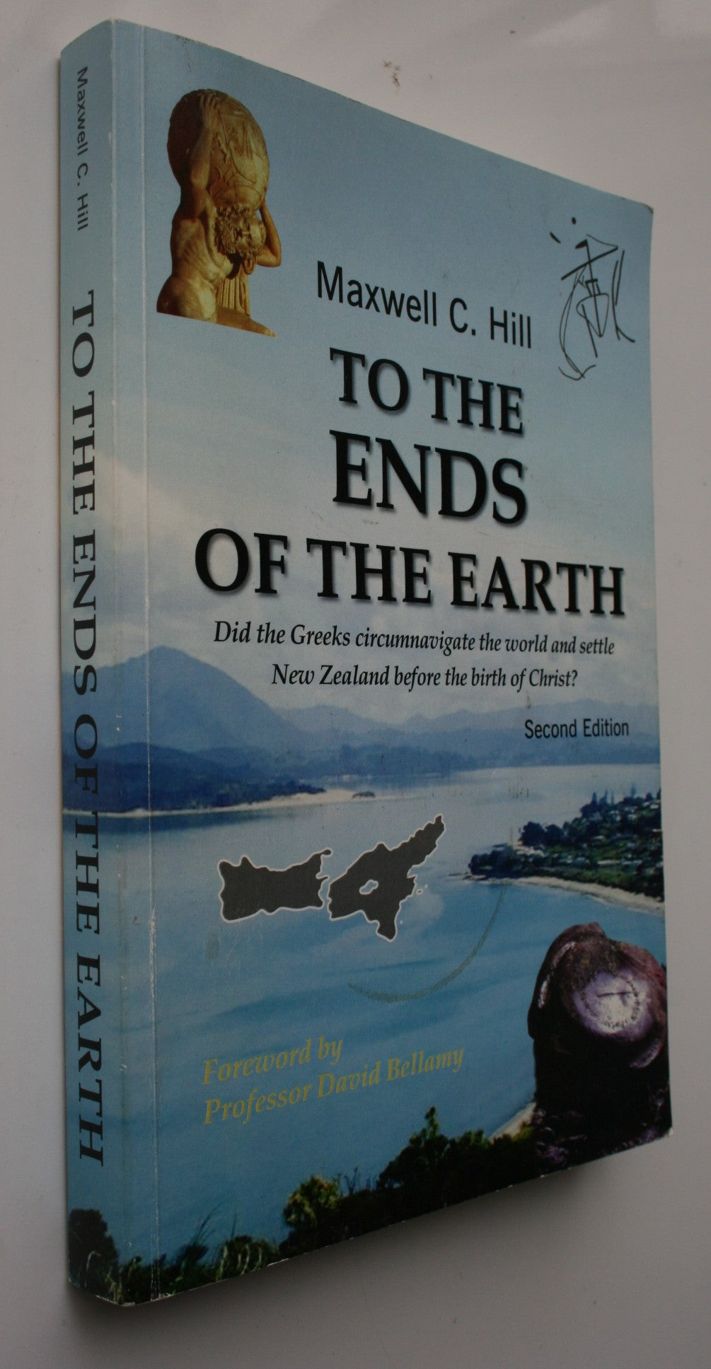 To The Ends of the Earth. Did the Greeks Circumnavigate the World and Settle New Zealand Before the Birth of Christ? REVISED EDITION