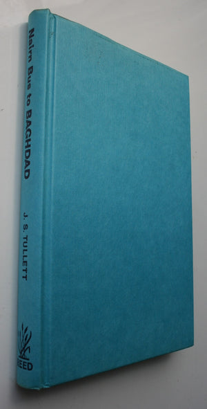 Nairn Bus to Baghdad. The Story of Gerald Nairn by J.S. Tullett. FIRST EDITION. VERY SCARCE.