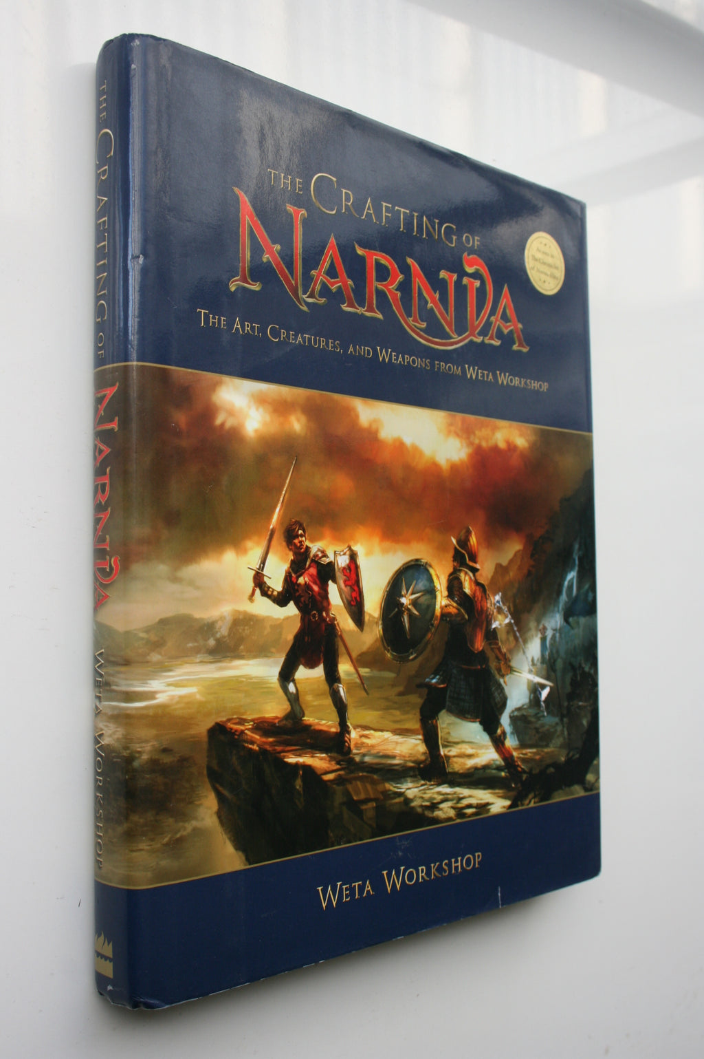 The Crafting of Narnia The Art, Creatures and Weapons from Weta Workshop .
