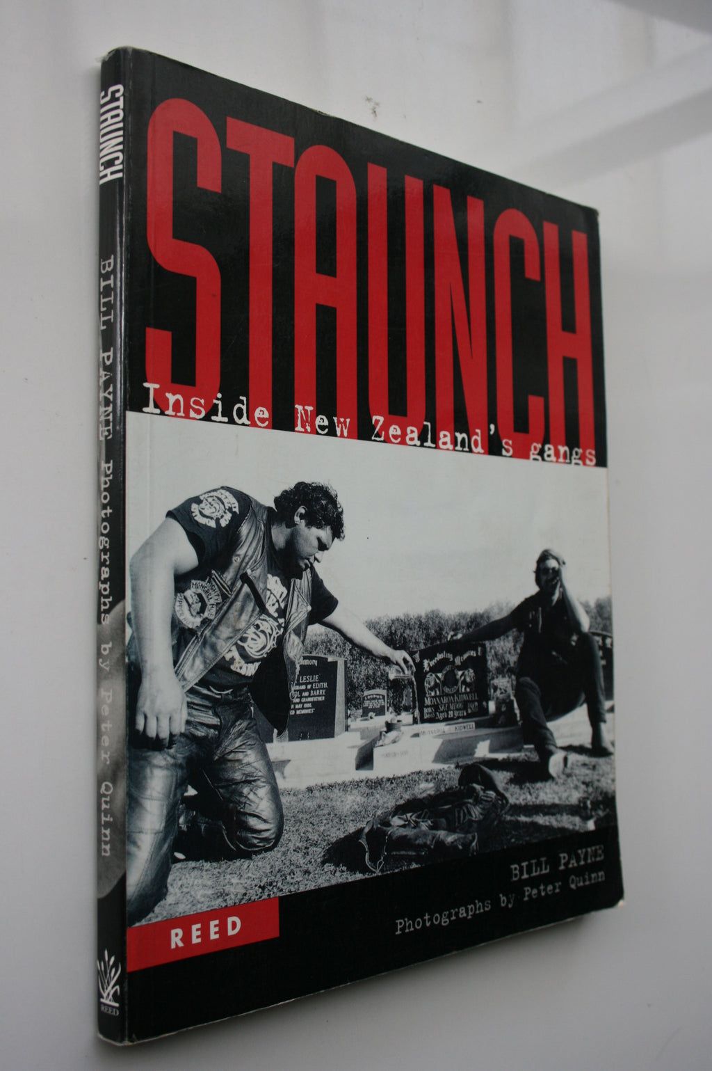 Staunch: Inside New Zealand's Gangs by Bill Payne.