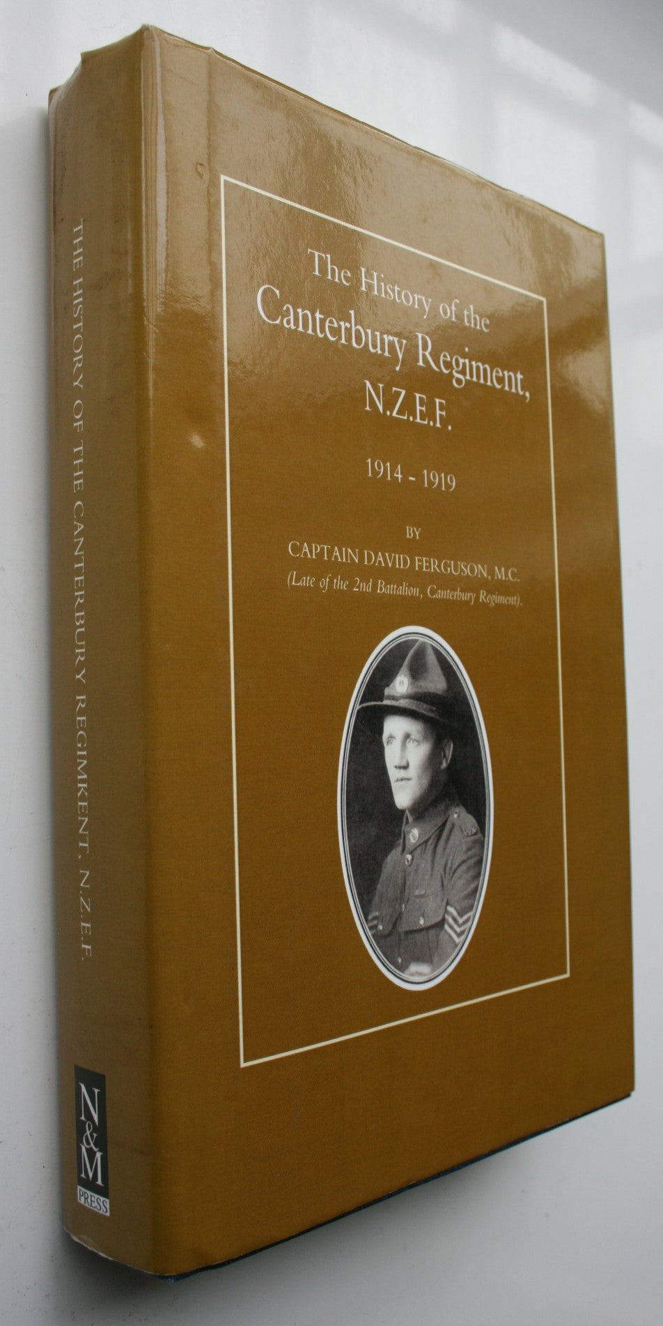 History of the Canterbury Regiment. N.Z.E.F. 1914-1919 by Capt David Ferguson.