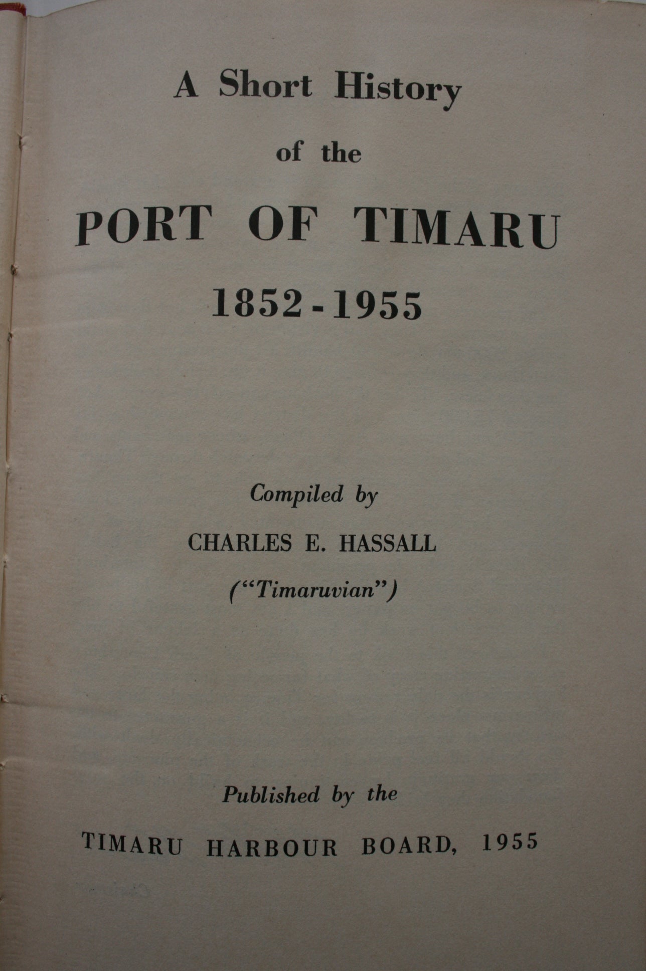 The Port of Timaru 1852-1955. By Charles E Hassall. 1955. First Edition.