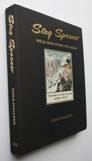 Stag Spooner Wild Man From The Bush NZ Hunter/Artist By Chris Maclean.